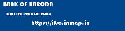 BANK OF BARODA  MADHYA PRADESH REWA    ifsc code